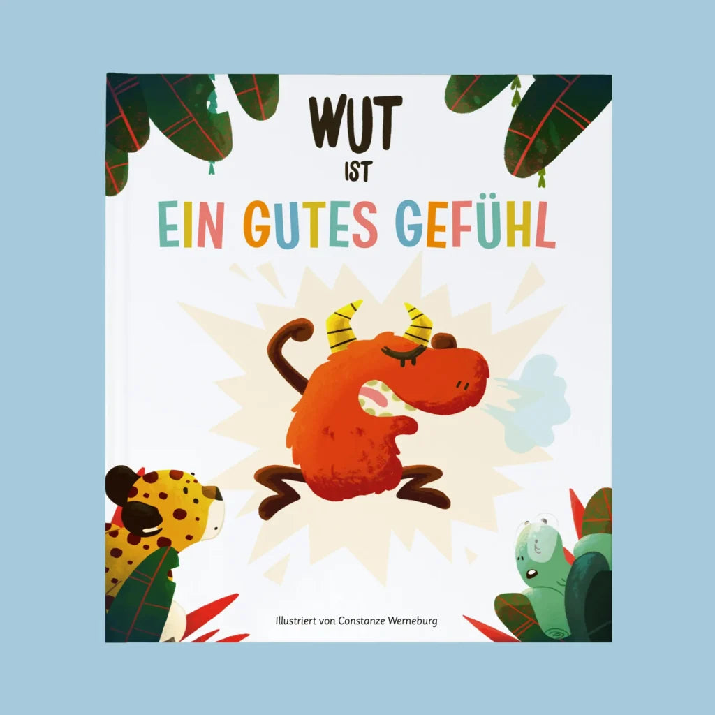 Wut ist ein gutes Gefühl – Achtsames Bilderbuch für Kinder